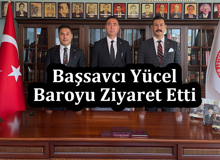 Başsavcı Yücel'den Baroya Ziyaret 