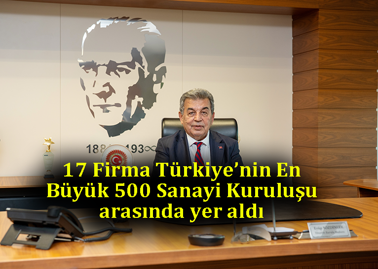 Çerkezköy'den 17 Firma, en büyük 500 sanayi kuruluşu arasında